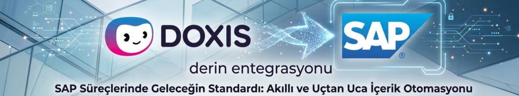 Doxis Akıllı İçerik Otomasyonu Doxis Akıllı İçerik Otomasyonu ile Geleceğin İş Dünyasına Geçin
